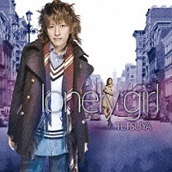 ＴＥＴＳＵＹＡ「ｌｏｎｅｌｙ　ｇｉｒｌ」