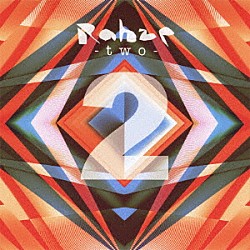 Ｒａｈｚｅ「－ｔｗｏ－」