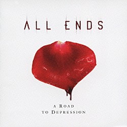 オール・エンズ「ロード・トゥ・ディプレッション」