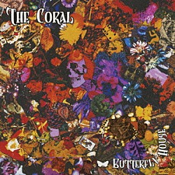 ザ・コーラル「バタフライ・ハウス」