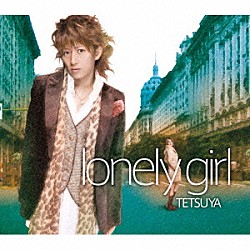 ＴＥＴＳＵＹＡ「ｌｏｎｅｌｙ　ｇｉｒｌ」