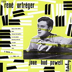 ルネ・ユルトルジェ ベノワ・カザン ジャン＝ルイ・ヴィアール「プレイズ・バド・パウエル」