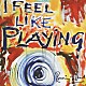 ロニー・ウッド「アイ・フィール・ライク・プレイング」
