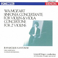 ジャン＝ジャック・カントロフ「 モーツァルト：ヴァイオリンとヴィオラのための協奏交響曲　２つのヴァイオリンのためのコンチェルトーネ」