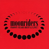 ムーンライダーズ「 クラウン・イヤーズ・ベスト＆ＬＩＶＥ」