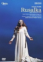 ルネ・フレミング ジェイムズ・コンロン「 ドヴォルザーク：歌劇≪ルサルカ≫」
