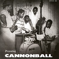 キャノンボール・アダレイ「 プレゼンティング・キャノンボール」