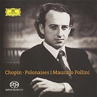 マウリツィオ・ポリーニ「 ショパン：ポロネーズ集」