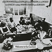 トラフィック「 ウェルカム・トゥ・ザ・キャンティーン」