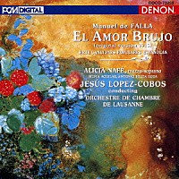 ヘスス・ロペス＝コボス「 ファリャ：恋は魔術師（オリジナル版）　七つのスペイン民謡（ベリオ編）」