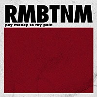 Ｐａｙ　ｍｏｎｅｙ　Ｔｏ　ｍｙ　Ｐａｉｎ「 Ｒｅｍｅｍｂｅｒ　ｔｈｅ　ｎａｍｅ」