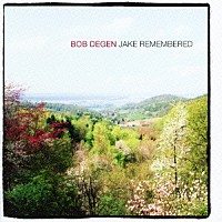 ボブ・ディーゲン「 ジェイク・リメンバード」