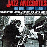 ビル・クロウ・カルテット「 ジャズ・アネクドーツ」