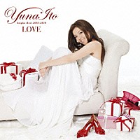 伊藤由奈「LOVE Singles Best 2005－2010