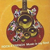 ロッカトレンチ 「Ｍｕｓｉｃ　ｉｓ　ｍｙ　Ｓｏｕｌ」