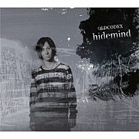 ＯＬＤＣＯＤＥＸ 「ｈｉｄｅｍｉｎｄ」