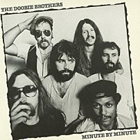 ドゥービー・ブラザーズ 「ミニット・バイ・ミニット」