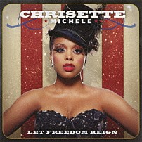 クリセット・ミッシェル 「レット・フリーダム・レイン」
