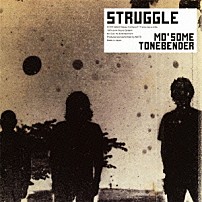 ＭＯ’ＳＯＭＥ　ＴＯＮＥＢＥＮＤＥＲ 「ＳＴＲＵＧＧＬＥ」