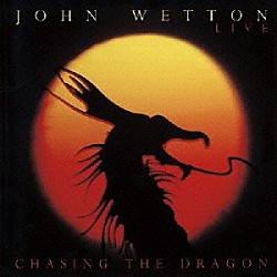 ジョン・ウェットン「チェイシング・ザ・ドラゴン」