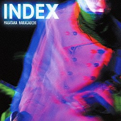 中河内雅貴「ＩＮＤＥＸ」