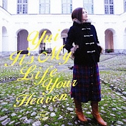 ＹＵＩ「Ｉｔ’ｓ　Ｍｙ　Ｌｉｆｅ／Ｙｏｕｒ　Ｈｅａｖｅｎ」