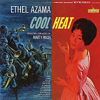 エセル・アザマ「 クール・ヒート」