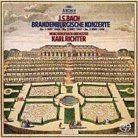 カール・リヒター「 Ｊ・Ｓ・バッハ：ブランデンブルク協奏曲第１番－第３番」