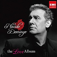 プラシド・ドミンゴ「 ドミンゴ・ザ・ベスト　～愛を歌う」