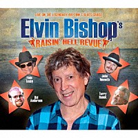 エルヴィン・ビショップ「 ライブ：レイジン・ヘル・レヴュー」