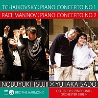 辻井伸行×佐渡裕「 チャイコフスキー：ピアノ協奏曲第１番　ラフマニノフ：ピアノ協奏曲第２番」