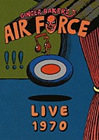 ジンジャー・ベイカーズ・エア・フォース「 ライヴ　１９７０」