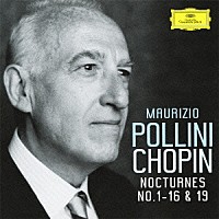 マウリツィオ・ポリーニ「 ショパン：夜想曲第１－１６番・第１９番」