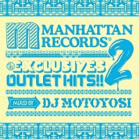 ＤＪ　ＭＯＴＯＹＯＳＩ「 Ｔｈｅ　ＥＸＣＬＵＳＩＶＥＳ　ＯＵＴＬＥＴ　ＨＩＴＳ！！　２　ＭＩＸＥＤ　ＢＹ　ＤＪ　ＭＯＴＯＹＯＳＩ」