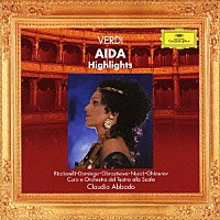 クラウディオ・アバド「 ヴェルディ：歌劇≪アイーダ≫ハイライツ」