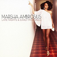 マーシャ・アンブロージアス「 レイト・ナイツ＆アーリー・モーニングス」
