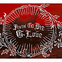 Ｇラヴ 「フィクスィン・トゥ・ダイ」