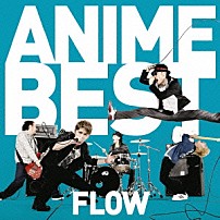 ＦＬＯＷ 「ＦＬＯＷ　ＡＮＩＭＥ　ＢＥＳＴ」