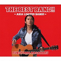 福山雅治 「ＴＨＥ　ＢＥＳＴ　ＢＡＮＧ！！　－ＡＳＩＡ　ＬＩＭＩＴＥＤ　ＢＡＮＧ！！－」