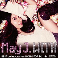 Ｍａｙ　Ｊ． 「ＷＩＴＨ　～ＢＥＳＴ　ｃｏｌｌａｂｏｒａｔｉｏｎ　ＮＯＮ－ＳＴＯＰ　ＤＪ　ｍｉｘ～　ｍｉｘｅｄ　ｂｙ　ＤＪ　ＷＡＴＡＲＡＩ」