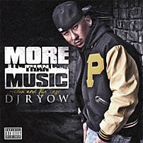 ＤＪ　ＲＹＯＷ 「ＭＯＲＥ　ＴＨＡＮ　ＭＵＳＩＣ」