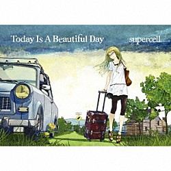ｓｕｐｅｒｃｅｌｌ「Ｔｏｄａｙ　Ｉｓ　Ａ　Ｂｅａｕｔｉｆｕｌ　Ｄａｙ」