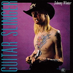 ジョニー・ウィンター「ギター・スリンガー」