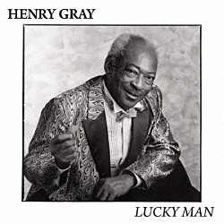 ヘンリー・グレイ「ラッキー・マン」