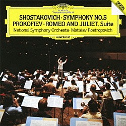 ムスティスラフ・ロストロポーヴィチ ワシントン・ナショナル交響楽団「ショスタコーヴィチ：交響曲第５番／プロコフィエフ：交響組曲≪ロメオとジュリエット≫から」