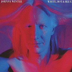 ジョニー・ウィンター「ホワイト、ホット＆ブルー」
