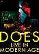 ＤＯＥＳ「ＬＩＶＥ　ＩＮ　ＭＯＤＥＲＮ　ＡＧＥ」