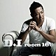 Ｄ．Ｉ「ｒｏｏｍ１０６」