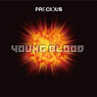 Ｙｏｕｎｇ　ｂｌｏｏｄ「 Ｐｒｅｃｉｏｕｓ」