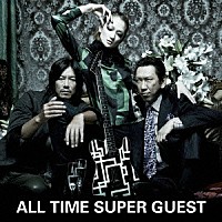 ＨＯＴＥＩ　ｗｉｔｈ　ＦＥＬＬＯＷＳ「 ＡＬＬ　ＴＩＭＥ　ＳＵＰＥＲ　ＧＵＥＳＴ」